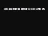 Fashion Computing: Design Techniques And CAD Read Online PDF