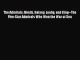 (PDF Download) The Admirals: Nimitz Halsey Leahy and King--The Five-Star Admirals Who Won the