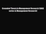 [PDF Download] Grounded Theory in Management Research (SAGE series in Management Research)