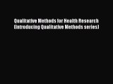 [PDF Download] Qualitative Methods for Health Research (Introducing Qualitative Methods series)
