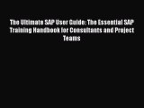 [PDF Download] The Ultimate SAP User Guide: The Essential SAP Training Handbook for Consultants