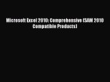 [PDF Download] Microsoft Excel 2010: Comprehensive (SAM 2010 Compatible Products) [Read] Full
