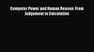 [PDF Download] Computer Power and Human Reason: From Judgement to Calculation [Download] Online