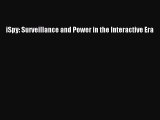 [PDF Download] iSpy: Surveillance and Power in the Interactive Era [PDF] Online
