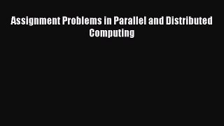 [PDF Download] Assignment Problems in Parallel and Distributed Computing [PDF] Full Ebook