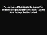 Perspective and Sketching for Designers Plus MyInteriorDesignKit with Pearson eText -- Access