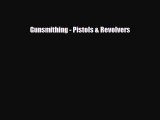 [PDF Download] Gunsmithing Pistols & Revolvers [PDF] Full Ebook