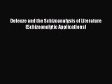 [PDF Download] Deleuze and the Schizoanalysis of Literature (Schizoanalytic Applications) [Read]