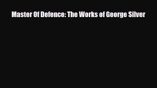 [PDF Download] Master Of Defence: The Works of George Silver [Download] Full Ebook