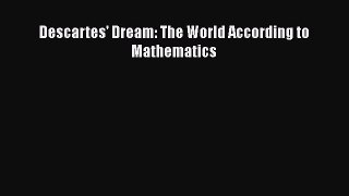 [PDF Download] Descartes' Dream: The World According to Mathematics [Read] Online