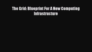 [PDF Download] The Grid: Blueprint For A New Computing Infrastructure [PDF] Full Ebook