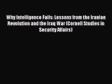 (PDF Download) Why Intelligence Fails: Lessons from the Iranian Revolution and the Iraq War