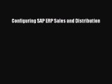 [PDF Download] Configuring SAP ERP Sales and Distribution [Download] Full Ebook