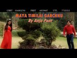 Maya Timlai Garchhu | Nepali Modern Song | Anju Panta