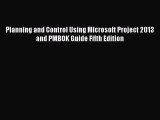 [PDF Download] Planning and Control Using Microsoft Project 2013 and PMBOK Guide Fifth Edition