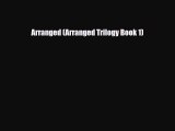 [PDF Download] Arranged (Arranged Trilogy Book 1) [Read] Full Ebook