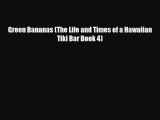 [PDF Download] Green Bananas (The Life and Times of a Hawaiian Tiki Bar Book 4) [Download]