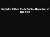 Storyteller Without Words: The Wood Engravings of Lynd Ward  Read Online Book