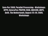 [PDF Download] Euro-Par 2009 Parallel Processing - Workshops: HPPC HeteroPar PROPER ROIA UNICORE
