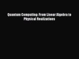 [PDF Download] Quantum Computing: From Linear Algebra to Physical Realizations [PDF] Online