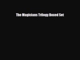 [PDF Download] The Magicians Trilogy Boxed Set [Read] Full Ebook