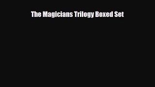 [PDF Download] The Magicians Trilogy Boxed Set [Read] Full Ebook