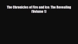 [PDF Download] The Chronicles of Fire and Ice: The Revealing (Volume 1) [Read] Online