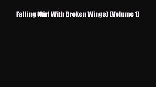 [PDF Download] Falling (Girl With Broken Wings) (Volume 1) [Download] Online
