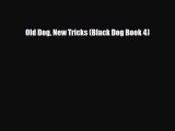 [PDF Download] Old Dog New Tricks (Black Dog Book 4) [Download] Full Ebook