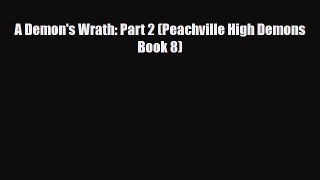 [PDF Download] A Demon's Wrath: Part 2 (Peachville High Demons Book 8) [PDF] Online