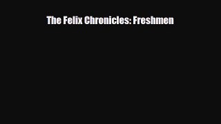 [PDF Download] The Felix Chronicles: Freshmen [Read] Online