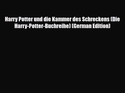 [PDF Download] Harry Potter und die Kammer des Schreckens (Die Harry-Potter-Buchreihe) (German