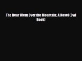 [PDF Download] The Bear Went Over the Mountain: A Novel (Owl Book) [Download] Full Ebook