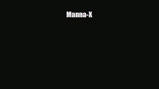 [PDF Download] Manna-X [Download] Full Ebook
