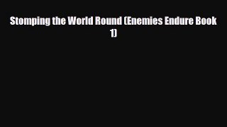 [PDF Download] Stomping the World Round (Enemies Endure Book 1) [PDF] Full Ebook