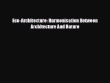 [PDF Download] Eco-Architecture: Harmonisation Between Architecture And Nature [Read] Online