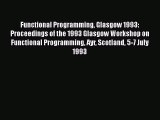 [PDF Download] Functional Programming Glasgow 1993: Proceedings of the 1993 Glasgow Workshop