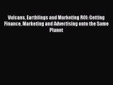 PDF Download Vulcans Earthlings and Marketing ROI: Getting Finance Marketing and Advertising