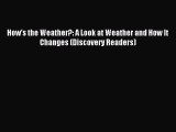 (PDF Download) How's the Weather?: A Look at Weather and How It Changes (Discovery Readers)