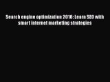 [PDF Download] Search engine optimization 2016: Learn SEO with smart internet marketing strategies