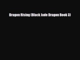 [PDF Download] Dragon Rising (Black Jade Dragon Book 3) [Read] Full Ebook