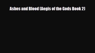 [PDF Download] Ashes and Blood (Aegis of the Gods Book 2) [Download] Online