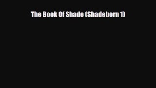 [PDF Download] The Book Of Shade (Shadeborn 1) [Read] Online
