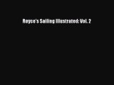 (PDF Download) Royce's Sailing Illustrated: Vol. 2 Read Online