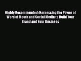 [PDF Download] Highly Recommended: Harnessing the Power of Word of Mouth and Social Media to