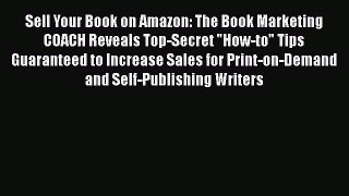 [PDF Download] Sell Your Book on Amazon: The Book Marketing COACH Reveals Top-Secret How-to