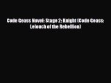 [PDF Download] Code Geass Novel: Stage 2: Knight (Code Geass: Lelouch of the Rebellion) [Read]