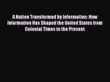 [PDF Download] A Nation Transformed by Information: How Information Has Shaped the United States