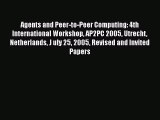 [PDF Download] Agents and Peer-to-Peer Computing: 4th International Workshop AP2PC 2005 Utrecht