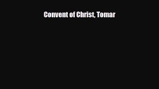 [PDF Download] Convent of Christ Tomar [Read] Online